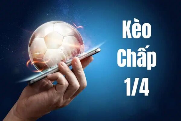kèo chấp 1/4